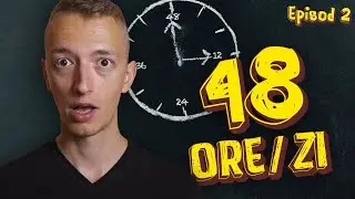 După acest video vei avea 48 ore/zi | S1 E2
