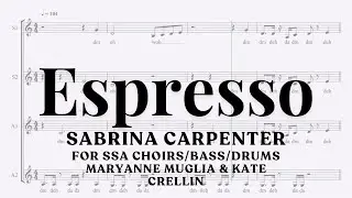 "Espresso" for SSA Choirs/Bass/Drums by Sabrina Carpenter arranged by MaryAnne Muglia & Kate Crellin