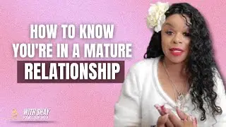 How to Know You're in a Mature Relationship