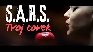 S.A.R.S. - Tvoj čovek (Official video)