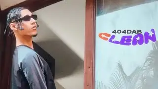 CLEAN | 404DAB | OFFICIAL MUSIC VIDEO
