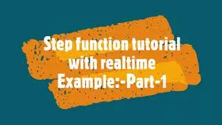 AWS Step function tutorial with Realtime Example :-Part -1|Lambda|Redshift|S3|Step Function