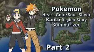 Pokemon: Heart Gold/Soul Silver | Full Story Summarized (PART TWO)