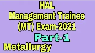 HAL Management Trainee (MT) Exam-2021 Practice Video Part-1/HAL Exam-2020/HAL Exam-Metallurgy-2021