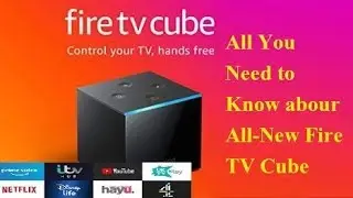 All You Need to Know abour All-new Fire TV Cube | Alexa, 4K Ultra HD streaming media player