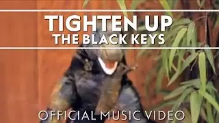 The Black Keys - Tighten Up [Official Music Video]