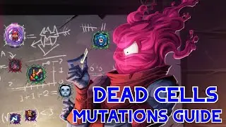 Dead Cells Mutations Guide: Here's How You Can Choose the BEST Mutations for Your Build