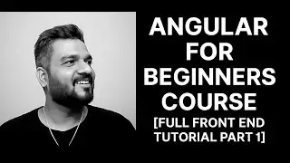 Angular for Beginners Course [Full Front End Tutorial Part 1]