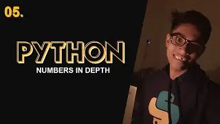 Numbers in Depth | Python Course in Hindi #05