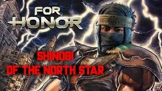 [For Honor] Omae wa mou shindeiru! - Shinobi of the North Star