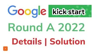 Google Kickstart Round A 2022 | Details | Solution