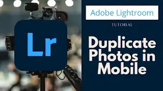 How to Duplicate Photos in Lightroom Mobile - Quick and Easy Method!