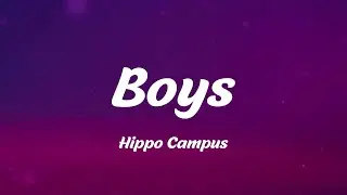Hippo Campus - Boys (Lyrics)