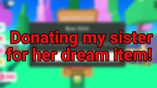 Giving my sister robux!