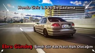 Honda Civic 1.6 Vti | Ebru Gündeş x Hayat | Assetto Corsa