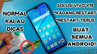 Solusi vivo Y19 kadang restart atau restart terus menerus