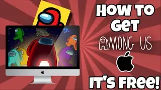 HOW TO GET AMONG US ON MAC! | IT'S FREE! | 100% WORKING | DOES NOT WORK IF YOU HAVE BIG SUR