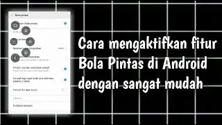 CARA MENGAKTIFKAN FITUR BOLA PINTAS DI ANDROID