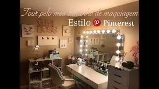 TOUR pelo meu ESPAÇO DE MAQUIAGEM estilo PINTEREST | Como fiz e onde comprei.