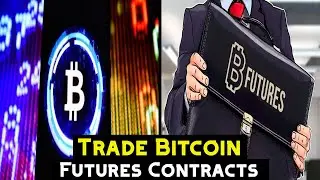 How to Trade Bitcoin Futures Contracts