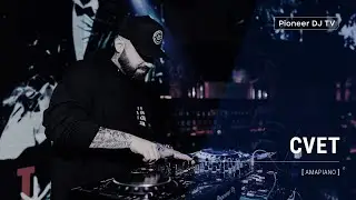 CVET [ amapiano ] @ Pioneer DJ TV