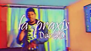 La Praxis - DabeMC [Verdades Edition]