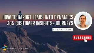 How to Import Leads in Dynamics 365 Customer Insights