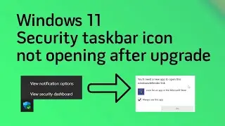 How to fix the Windows Security Taskbar icon not opening after upgrading to Windows 11