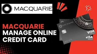 How to Manage Your Macquarie Credit Card Online - Easy Guide
