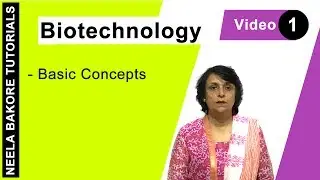 Biotechnology Class 12 | Basic Concepts & Introduction | NEET & Board Exam | Neela Bakore