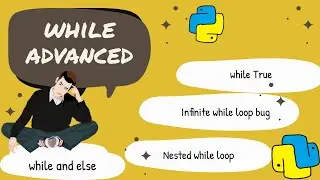 How to use while with nested while, with else and resolve infinite while loop bug in python?