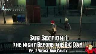 Ep. 2 - Wedge And Candy - FF7 Ever Crisis CBT - Sub Section 1 The Night Before The Big Day
