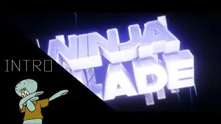 Intro for 'NinjaBlade21' (ИIСЕ?)