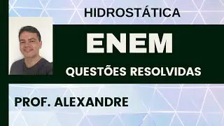 ENEM - FÍSICA - QUESTÕES RESOLVIDAS - HIDROSTÁTICA
