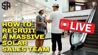 How To Recruit Solar Sales Reps at the Mall - LIVE RECRUITING