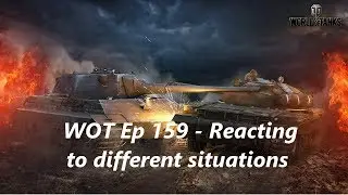 WOT Ep 159 - Reacting to Situations