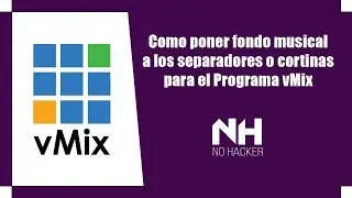 Como poner fondo musical a los separadores para el programa vMix | 2019