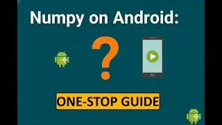 NumPy Python on Android: The Guide You Need to Build Reliable Computer Vision