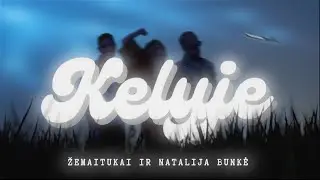Žemaitukai ir Natalija Bunkė - Kelyje ✈️