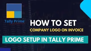 How to Add Company Logo in Sales Invoice Company Wise in Tally Prime | Subharti Computer Classes