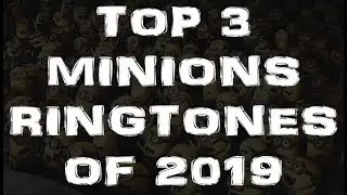 TOP 3 MINIONS FUNNY RINGTONES || RIGO TONES