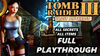 Tomb Raider 3 The Lost Artifact Remastered Gameplay Walkthrough Longplay (All Secrets, All Items)