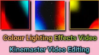 Kinemaster effect video editing || colour lighting effects video || Kinemaster video editing 2021