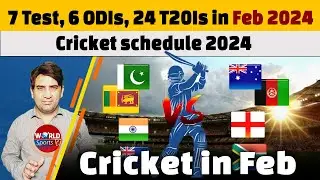 7 Test, 6 ODIs, 24 T20Is scheduled in Feb 2024 | cricket schedule 2024