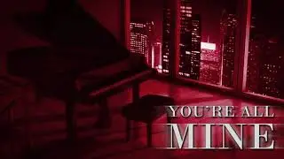 ♪ You're All Mine - Relaxing Soft Jazz Piano Music (Original Song) ♪