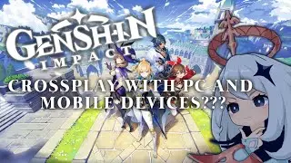 Testing Genshin Impact's crossplay capabilities