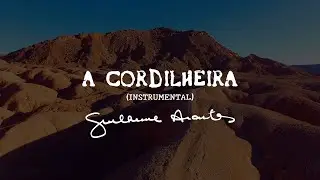 Guilherme Arantes - A Cordilheira (Instrumental)