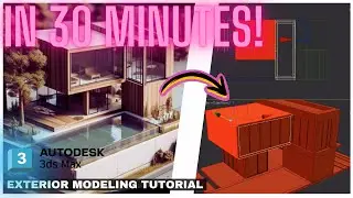 Exterior Modeling in 3Ds Max - The Easiest And Fastest Way To Create ArchViz