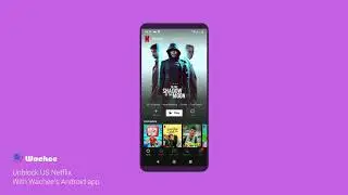Unblock USA Netflix Using Wachee VPN on Android