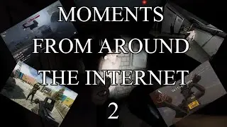 MOMENTS FROM AROUND THE INTERNET 2